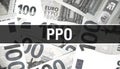 PPO text Concept Closeup. American Dollars Cash Money,3D rendering. PPO at Dollar Banknote. Financial USA money banknote