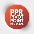 PPR - Pivot Point Reversal acronym, business concept background Royalty Free Stock Photo