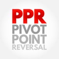 PPR - Pivot Point Reversal acronym, business concept background Royalty Free Stock Photo