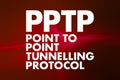 PPTP - Point to Point Tunnelling Protocol acronym, technology concept background