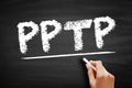 PPTP Point to Point Tunnelling Protocol - method for implementing virtual private networks, acronym text on blackboard
