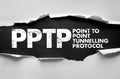 PPTP Point To Point Tunnelling Protocol text on torn paper. Networking acronym representing method used for implementing virtual Royalty Free Stock Photo