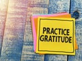 Practice Gratitude, text words typography written on paper, life and business motivational inspirational