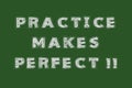 Practice makes perfect chalkboard typography motivational concept for web page