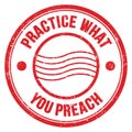 PRACTICE WHAT YOU PREACH text on red round postal stamp sign