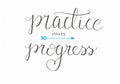 `Practise makes progress` honest hand lettering saying in black with an arrow