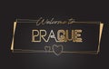 Prague Welcome to Golden text Neon Lettering Typography Vector Illustration