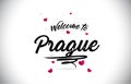 Prague Welcome To Word Text with Handwritten Font and Pink Heart Shape Design