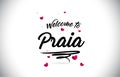 Praia Welcome To Word Text with Handwritten Font and Pink Heart Shape Design