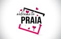 Praia Welcome To Word Text with Handwritten Font and Red Hearts Square