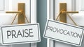 Praise and provocation as a choice - pictured as words Praise, provocation on doors to show that Praise and provocation are