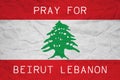 Pray For Beirut Lebanon on Lebanon Flag From Explosion
