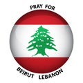 Pray For Beirut Lebanon Wording on Lebanon Flag button
