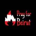 Pray for Beirut. Tragedy in Beirut. Background dedicated to powerful explosions in Beirut. Vector illustration