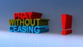 Pray without ceasing on blue Royalty Free Stock Photo