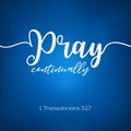 Pray continually from thessalonians caligraphy