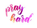 Pray hard watercolor lettering Royalty Free Stock Photo