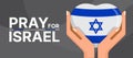 Pray for israel - Text and hands hold heart with israel flag on dark background vector design
