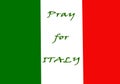 Pray for Italy on flag between covid 19 or corona virus crisis situation to encouragement
