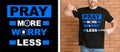 Pray More Worry Less Creative Typography T Shirt Design Royalty Free Stock Photo