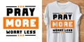 Pray More Worry Less Creative Typography T Shirt Design Royalty Free Stock Photo