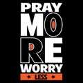 Pray more worry less motivational typography vector Royalty Free Stock Photo