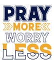 Pray More Worry Less Royalty Free Stock Photo
