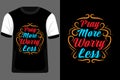 Pray More Worry Less Typography T Shirt Design Royalty Free Stock Photo