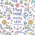 Pray more worry less Vector Typography Bible Scripture cardDesign poster with colorful floral ornamental background