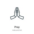 Pray outline vector icon. Thin line black pray icon, flat vector simple element illustration from editable india and holi concept