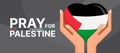 Pray for palestine - Text and hands hold heart with palestine flag on dark background vector design