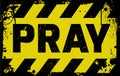 Pray sign yellow warning Royalty Free Stock Photo