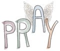 Pray Typography Watercolor phrase Religious Word with Wings