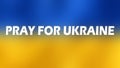 Pray for ukraine. peace right now
