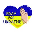 Pray for Ukraine concept, vector illustration. Heart in the colors of the Ukrainian flag and folded hands in prayer