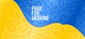 Pray for Ukraine.