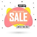 Pre-Order Sale bubble banner design template, discount tag, vector illustration