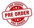 pre order stamp. pre order round grunge sign.