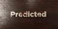 Predicted - grungy wooden headline on Maple - 3D rendered royalty free stock image Royalty Free Stock Photo