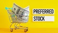 Preferred Stock is shown using the text and cart with dollars Royalty Free Stock Photo