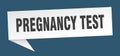 pregnancy test banner. pregnancy test speech bubble.