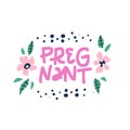 Pregnant hand drawn lettering in floral frame