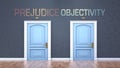 Prejudice and objectivity as a choice - pictured as words Prejudice, objectivity on doors to show that Prejudice and objectivity Royalty Free Stock Photo