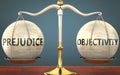 Prejudice and objectivity staying in balance - pictured as a metal scale with weights and labels prejudice and objectivity to