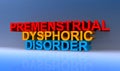 Premenstrual dysphoric disorder on blue Royalty Free Stock Photo