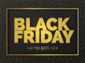 Premium Black friday sale gold stylish vector banner. Luxury sticker concept with golden frame, glitter letters on black