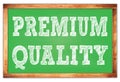 PREMIUM QUALITY words on green wooden frame school blackboard