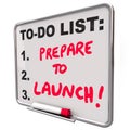 Prepare To Launch Dry Erase Board To Do List New Company Business Royalty Free Stock Photo