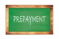 PREPAYMENT text written on green school board