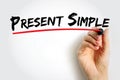 Present Simple - one of the verb forms associated with the present tense in modern english, text concept background